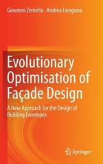 Evolutionary Optimisation of Façade Design: A New Approach for the Design of Building Envelopes