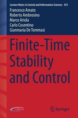Finite-Time Stability and Control - Francesco Amato,Roberto Ambrosino,Marco Ariola - cover