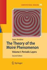 The Theory of the Moiré Phenomenon: Volume I: Periodic Layers