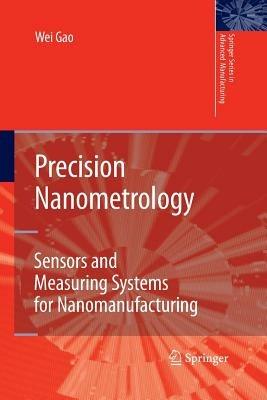 Precision Nanometrology: Sensors and Measuring Systems for Nanomanufacturing - Wei Gao - cover