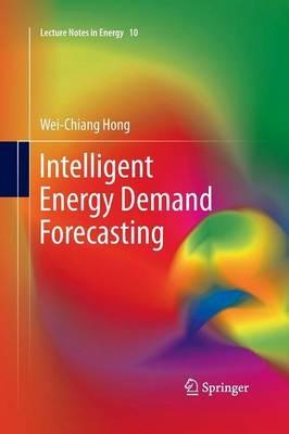 Intelligent Energy Demand Forecasting - Wei-Chiang Hong - cover