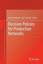 Decision Policies for Production Networks