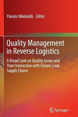 Quality Management in Reverse Logistics: A Broad Look on Quality Issues and Their Interaction with Closed-Loop Supply Chains - cover