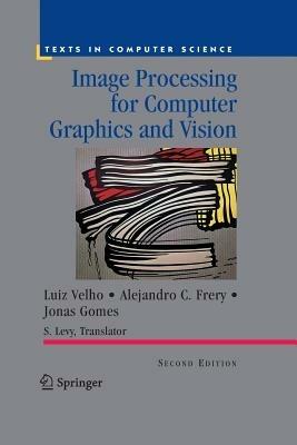 Image Processing for Computer Graphics and Vision - Luiz Velho,Alejandro C. Frery,Jonas Gomes - cover