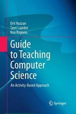 Guide to Teaching Computer Science: An Activity-Based Approach
