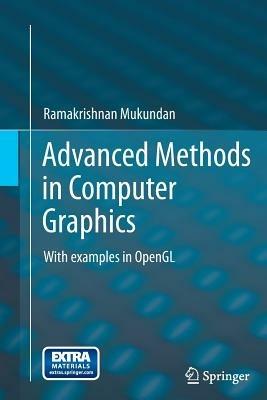 Advanced Methods in Computer Graphics: With examples in OpenGL - Ramakrishnan Mukundan - cover