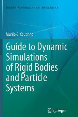 Guide to Dynamic Simulations of Rigid Bodies and Particle Systems - Murilo G. Coutinho - cover