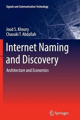 Internet Naming and Discovery: Architecture and Economics - Joud S. Khoury,Chaouki T. Abdallah - cover