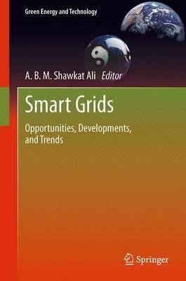 Smart Grids: Opportunities, Developments, and Trends - cover