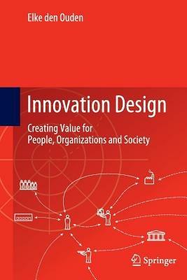 Innovation Design: Creating Value for People, Organizations and Society - Elke den Ouden - cover