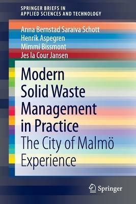 Modern Solid Waste Management in Practice: The City of Malmö Experience - Anna Bernstad Saraiva Schott,Henrik Aspegren,Mimmi Bissmont - cover