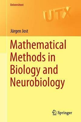 Mathematical Methods in Biology and Neurobiology - Jürgen Jost - cover