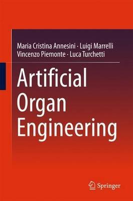 Artificial Organ Engineering - Maria Cristina Annesini,Luigi Marrelli,Vincenzo Piemonte - cover