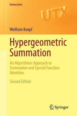 Hypergeometric Summation: An Algorithmic Approach to Summation and Special Function Identities - Wolfram Koepf - cover