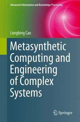 Metasynthetic Computing and Engineering of Complex Systems - Longbing Cao - cover
