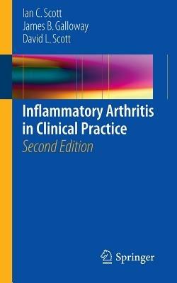 Inflammatory Arthritis in Clinical Practice - Ian C. Scott,James B. Galloway,David L. Scott - cover