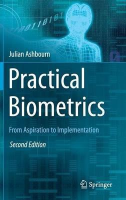 Practical Biometrics: From Aspiration to Implementation - Julian Ashbourn - cover
