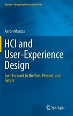 HCI and User-Experience Design: Fast-Forward to the Past, Present, and Future