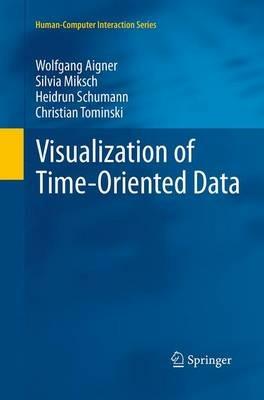 Visualization of Time-Oriented Data - Wolfgang Aigner,Silvia Miksch,Heidrun Schumann - cover