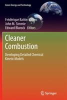 Cleaner Combustion: Developing Detailed Chemical Kinetic Models - cover