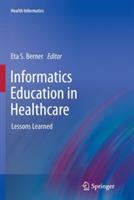 Informatics Education in Healthcare: Lessons Learned - cover