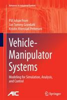 Vehicle-Manipulator Systems: Modeling for Simulation, Analysis, and Control - Pål Johan From,Jan Tommy Gravdahl,Kristin Ytterstad Pettersen - cover