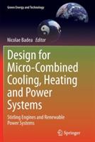 Design for Micro-Combined Cooling, Heating and Power Systems: Stirling Engines and Renewable Power Systems - cover