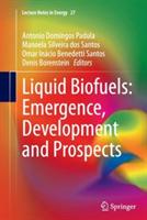 Liquid Biofuels: Emergence, Development and Prospects - Sherrill Edwards - cover