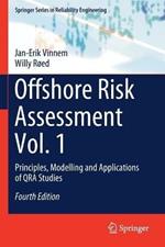 Offshore Risk Assessment Vol. 1: Principles, Modelling and Applications of QRA Studies