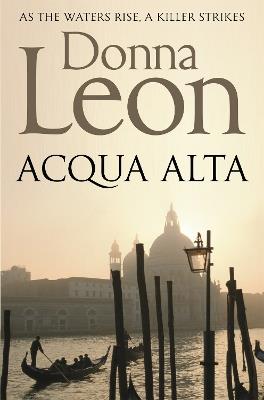 Acqua Alta: Another Intriguing Murder Mystery in the Venetian Crime Series - Donna Leon - cover