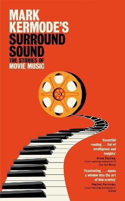 Mark Kermode's Surround Sound: The Stories of Movie Music - Mark Kermode - cover