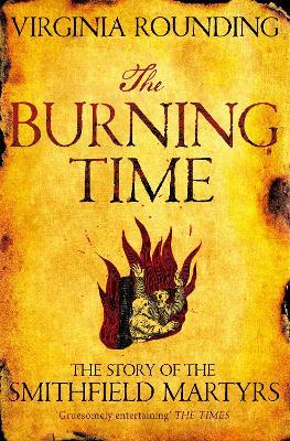 The Burning Time: The Story of the Smithfield Martyrs - Virginia Rounding - cover