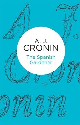 The Spanish Gardener - A. J. Cronin - cover