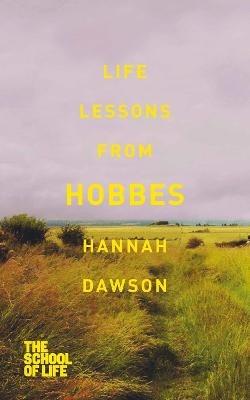 Life Lessons from Hobbes - Hannah Dawson,The School of Life - cover