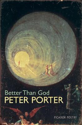 Better Than God - Peter Porter - cover