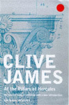 At the Pillars of Hercules - Clive James - cover