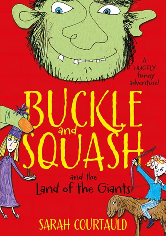 Buckle and Squash and the Land of the Giants - Sarah Courtauld - ebook