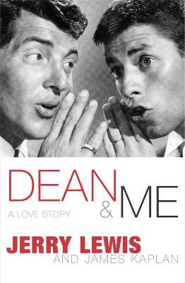 Dean And Me: A Love Story - Jerry Lewis,James Kaplan - cover