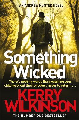 Something Wicked - Kerry Wilkinson - cover