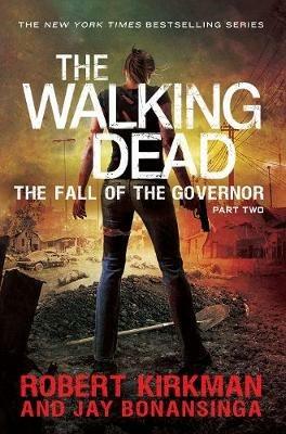The Fall of the Governor Part Two - Jay Bonansinga,Robert Kirkman - cover