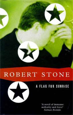 A Flag for Sunrise - Robert Stone - cover