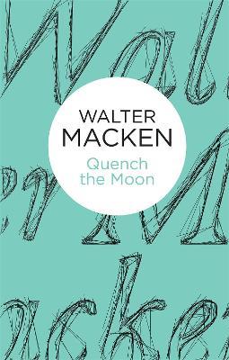 Quench the Moon - Walter Macken - cover