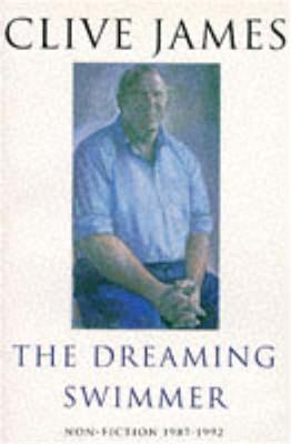 The Dreaming Swimmer - Clive James - cover