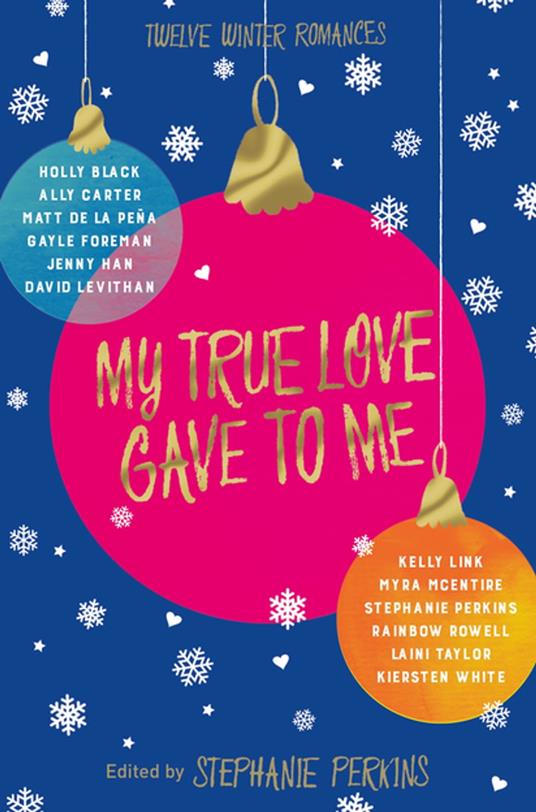 My True Love Gave to Me - Holly Black,Ally Carter,Matt De La Pena,Gayle Forman - ebook