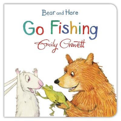 Bear and Hare Go Fishing - Emily Gravett - cover
