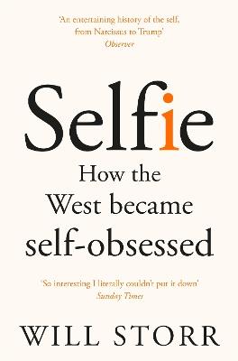 Selfie: How the West Became Self-Obsessed - Will Storr - cover