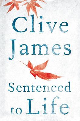Sentenced to Life - Clive James - cover