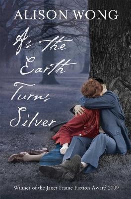 As the Earth Turns Silver - Alison Wong - cover