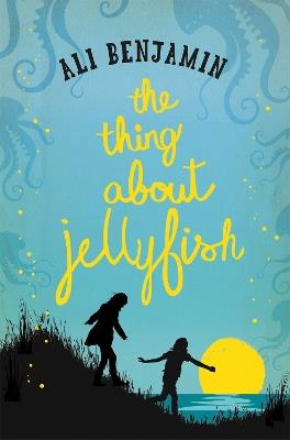 The Thing about Jellyfish - Ali Benjamin - cover