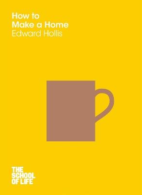 How to Make a Home - Edward Hollis - cover